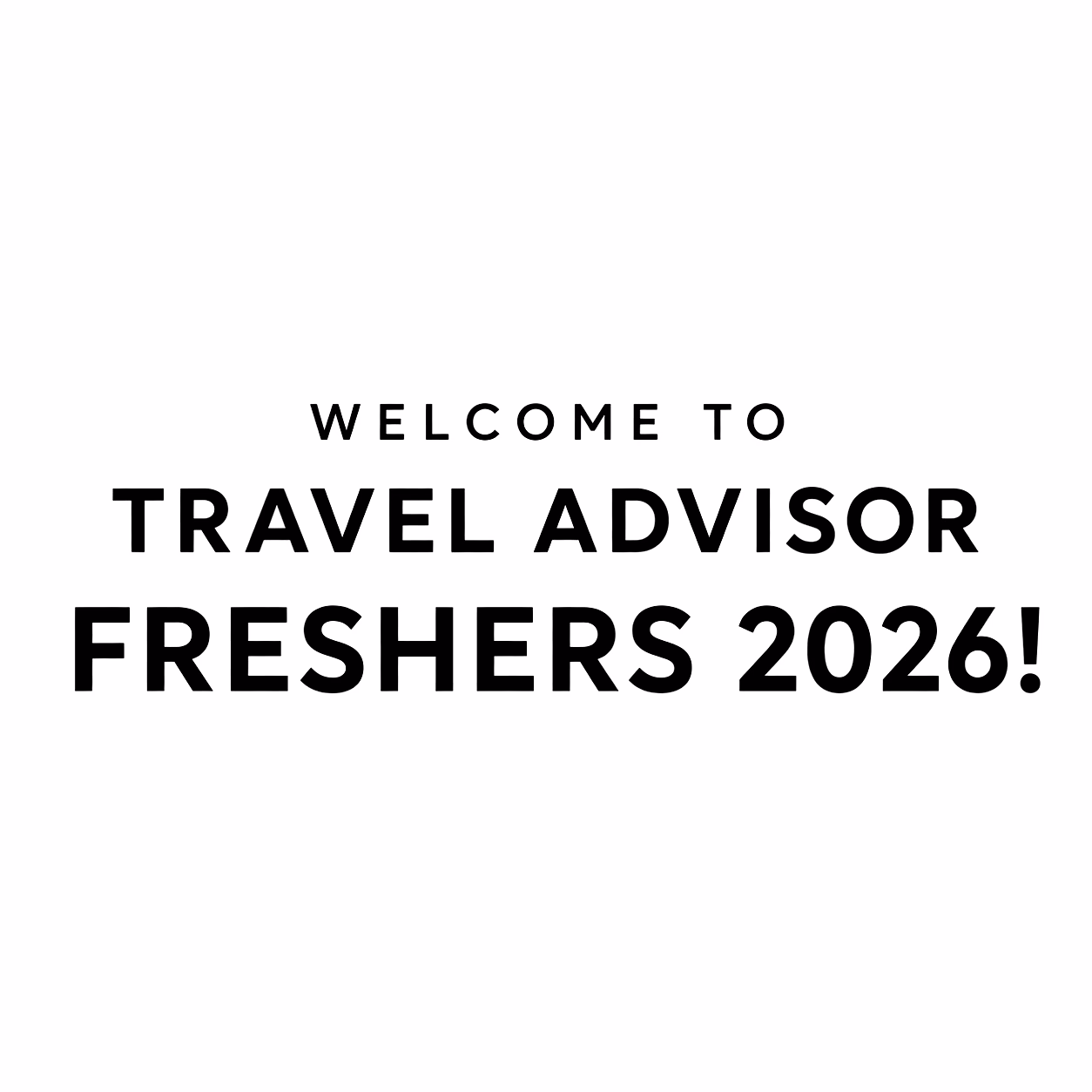 Welcome to Travel Advisor Freshers 2026